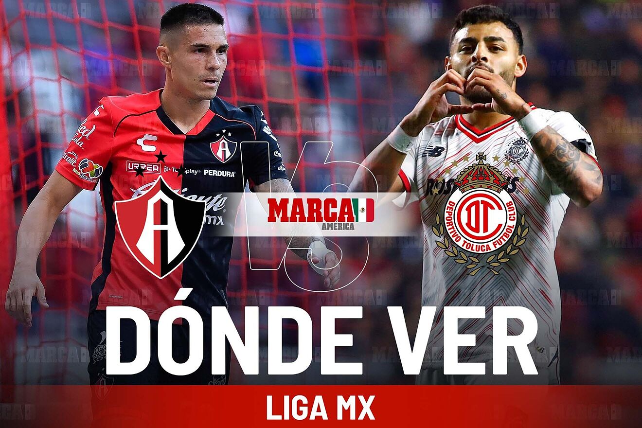 Liga MX 2025: Atlas vs Toluca dónde ver: pronóstico, horario y ...