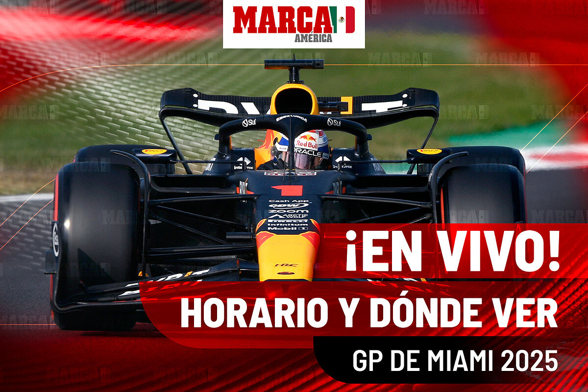 A qué hora es el GP de Miami 2025: Dónde ver la carrera F1 de Verstappen en  México y parrilla de salida hoy | MARCA México